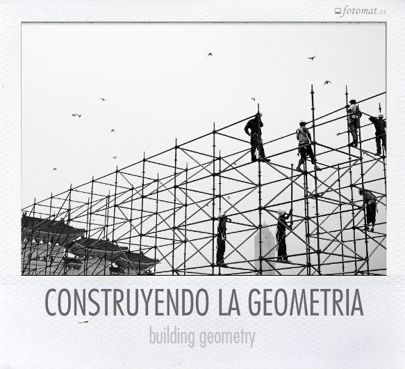 CONSTRUYENDO LA GEOMETRIA